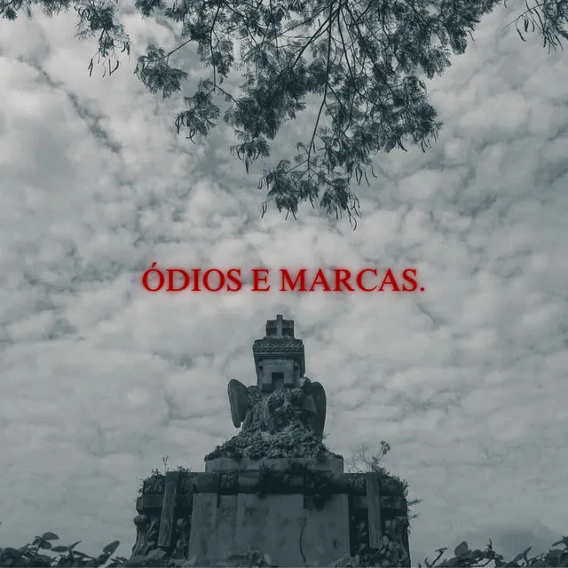 Ódios e Marcas