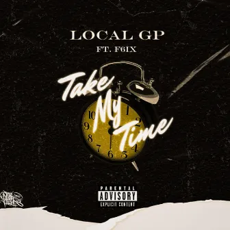 Take My Time by Local GP