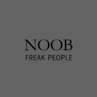 Freak People by Noob