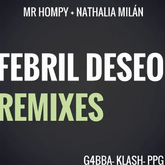 Febril Deseo (Remixes) by MC Hompy