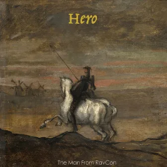 Hero by The Man From RavCon