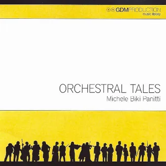 GDM Production Music Library: Orchestral Tales by Michele Biki Panitti