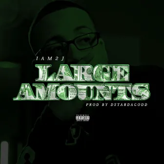 LargeAmounts by IAm2J