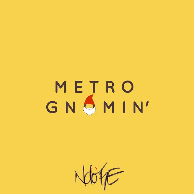 MetroGnomin'