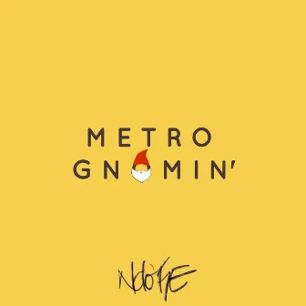 MetroGnomin' by Ndoke