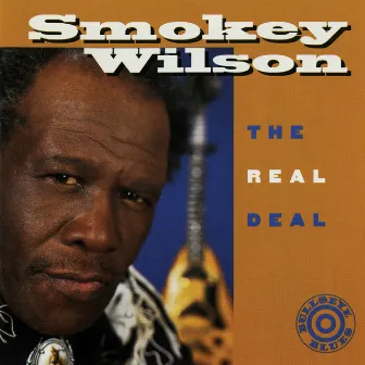 The Real Deal by Smokey Wilson