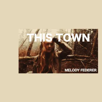 This Town by Melody Federer