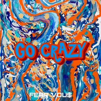 Go Crazy by Vou$