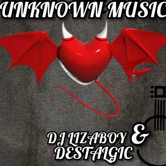 Unknown Music by Dj Lizaboy