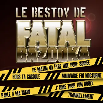 Le Bestov De Fatal Bazooka by Fatal Bazooka