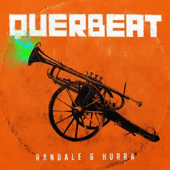 Randale & Hurra (Deluxe Edition) by Querbeat