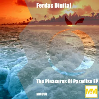 The Pleasures of Paradise by Ferdas Digital