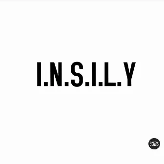 I.N.S.I.L.Y by Gaetan Judd