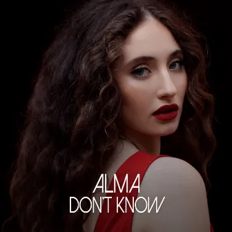 Don't Know by ALMA