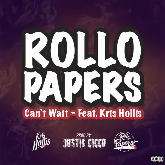 Can't Wait by Rollo Papers