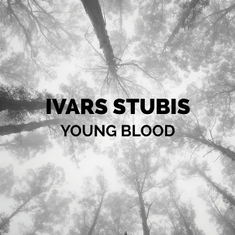 Young Blood by Ivars Stubis