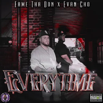 EveryTime by Fame Tha Don