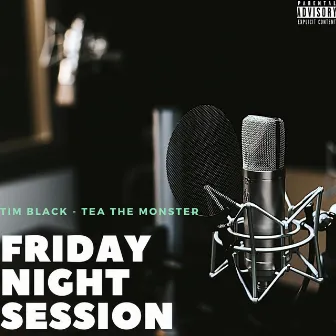 Friday Night Session by Tea the Monster