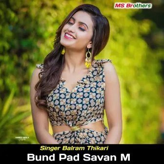 Bund Pad Savan M by Singer Balram Thikari