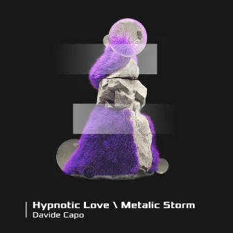 Hypnotic Love / Metalic Storm by Davide Capo