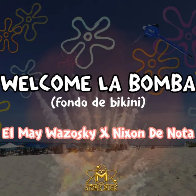 Welcome la Bomba (Fondo de Bikini)