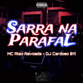 Sarra na Parafal by MC Alex Revoada