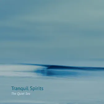 The Quiet Sea by Tranquil Spirits