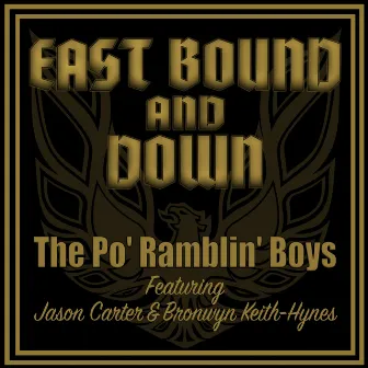 East Bound And Down by The Po' Ramblin' Boys