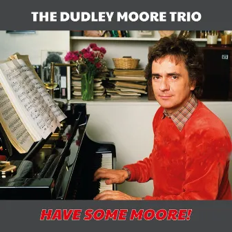 Have Some Moore! by Dudley Moore