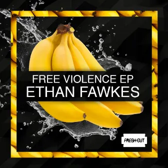 Free Violence by Ethan Fawkes