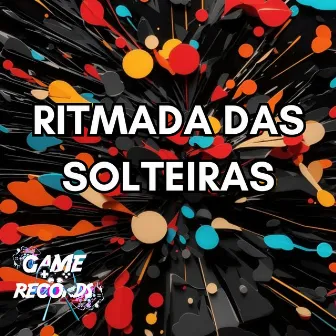 Ritmada das Solteiras by DJ DATROPA