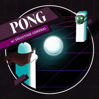 Pong by Smoothie General