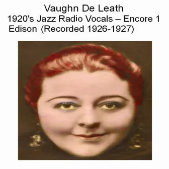 1920's Jazz Radio Vocals (Encore 1 Edison) [Recorded 1926-1927] by Vaughn de Leath