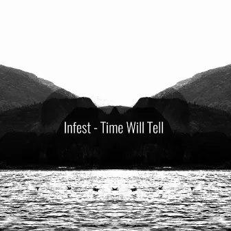 Time Will Tell by Infest