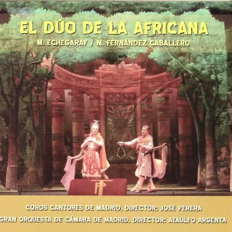 Zarzuela: El Dúo de la Africana by Manuel Fernandez Caballero