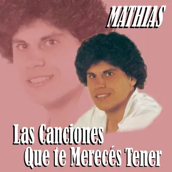 Las Canciones Que Te Merecés Tener by Mathias