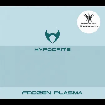 Hypocrite - EP by Frozen Plasma