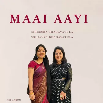 Maai Aayi by Soujanya Bhagavatula