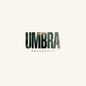 Umbra by Grayscale