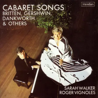 Cabaret Songs: Britten, Gershwin, Dankworth & Others by Sarah Walker