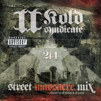 214 Street Massacre Mix by II Kold Syndicate