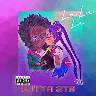 LaLaLa by Gutta2Ts