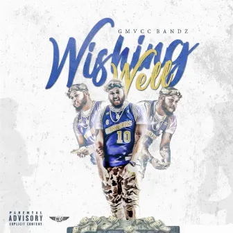 Wishing Well by Gmvcc Bandz