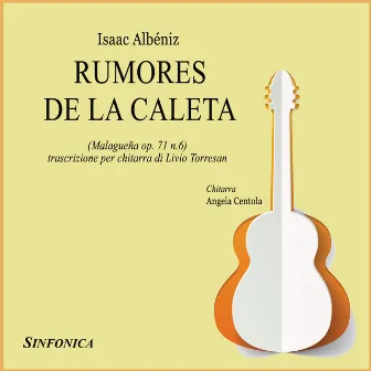 Rumores De La Caleta (Malanguena, Op. 71, No. 6) by Andrea Torresan