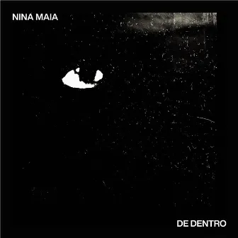 De Dentro by Nina Maia