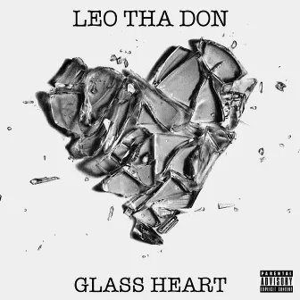 Glass Heart by Leo Tha Don