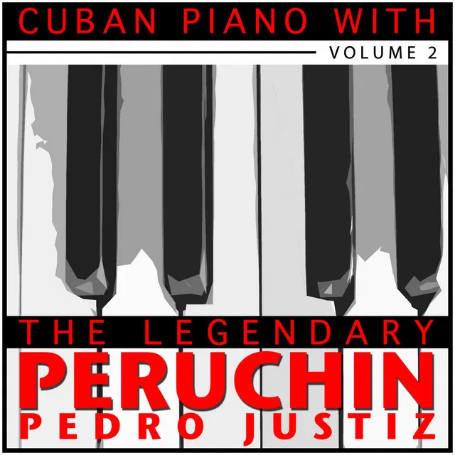 Cuban Piano with the Legendary Peruchin, Vol. 2