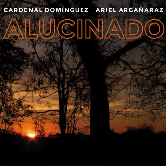 Alucinado by Cardenal Domínguez