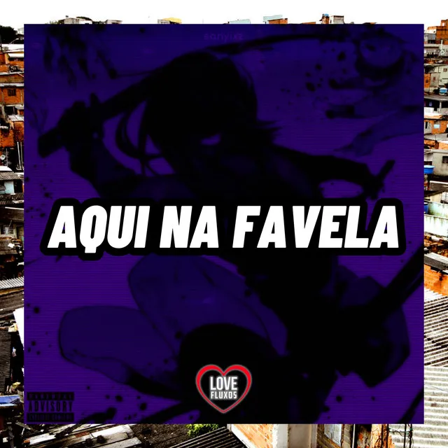 Aqui na Favela