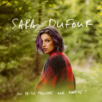 On va-tu prendre une marche? by Sara Dufour